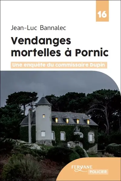 Une enquête du commissaire Dupin. Vendanges mortelles à Pornic