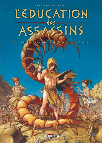 L'éducation des assassins. Vol. 2. Les tourments de l'aristotélice