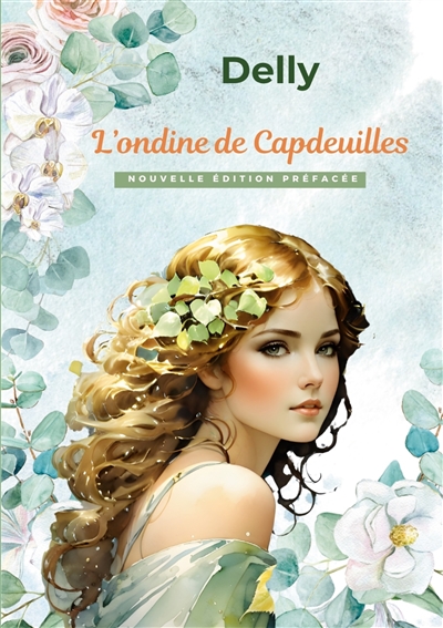 L'ondine de Capdeuilles :...