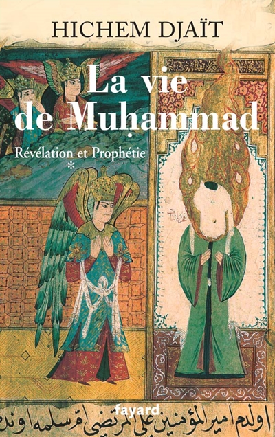 La vie de Muhammad. Vol. 1. Révélation et prophétie