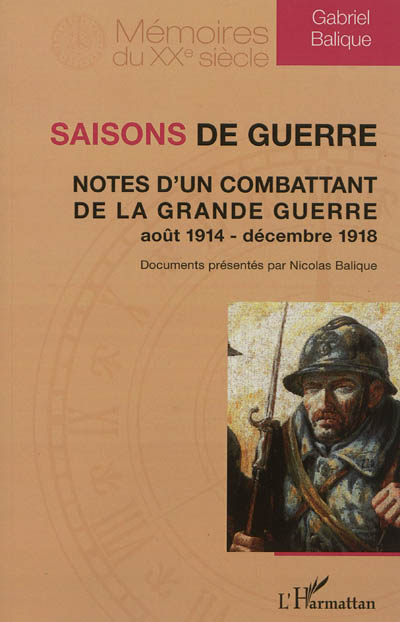 Saisons de guerre : notes d'un combattant de la Grande Guerre, août 1914-décembre 1918