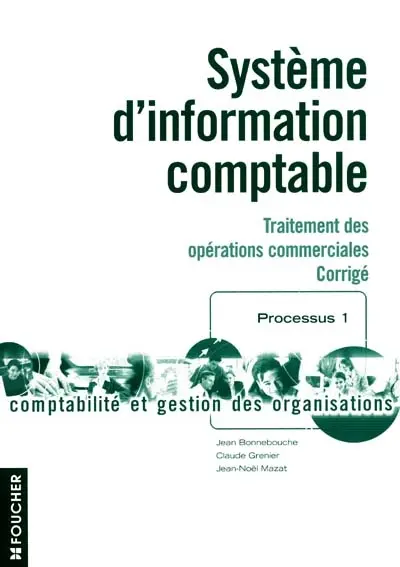 Système d'information comptable : traitement des opérations commmerciales : corrigés