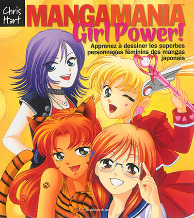 Manga mania girl power ! : apprenez à dessiner les superbes personnages féminins des mangas japonais