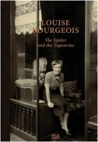 Louise Bourgeois The Spider and the Tapestries