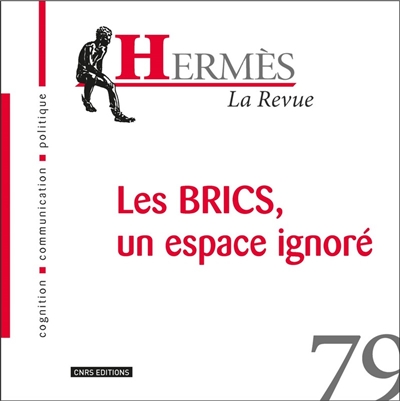 Hermès, n° 79. Les BRICS, un espace ignoré