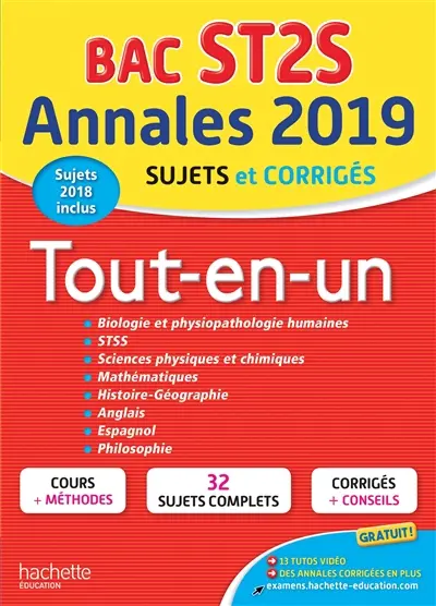 Tout-en-un, bac ST2S : annales 2019, sujets et corrigés, sujets 2018 inclus : biologie et physiopathologie humaines, STSS, sciences physiques et chimiques, mathématiques, histoire géographie, anglais, espagnol, philosophie