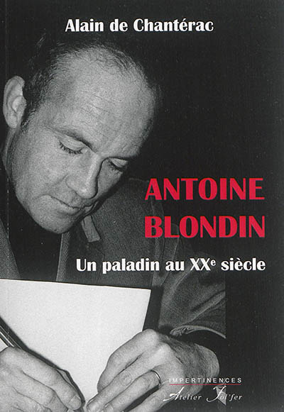 Antoine Blondin : un paladin au XXe siècle