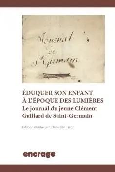 Eduquer son enfant à l'époque des Lumières : le journal du jeune Clément Gaillard de Saint-Germain