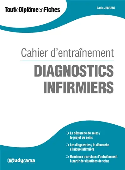 Diagnostics infirmiers : cahier d'entraînement