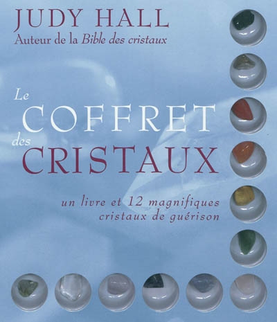 Le coffret des cristaux : un livre et 12 magnifiques cristaux de guérison