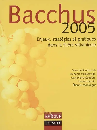 Bacchus 2005 : enjeux, stratégies et pratiques dans la filière vitivinicole