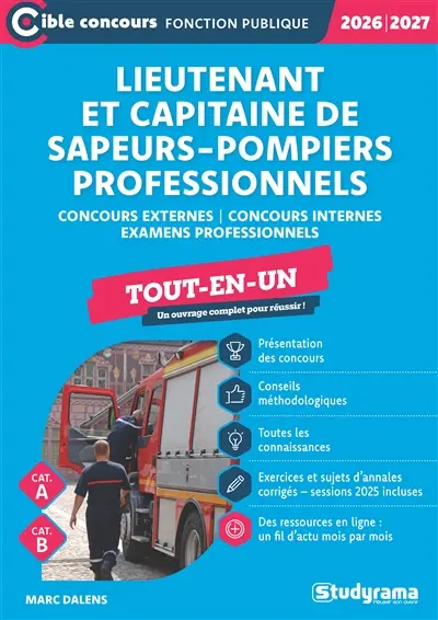 Lieutenant et capitaine de sapeurs-pompiers professionnels : concours externes, concours internes, examens professionnels : tout-en-un, cat. A, cat. B, 2026-2027