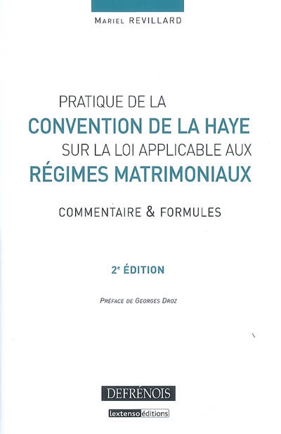 Pratique de la convention de La Haye sur la loi applicable aux régimes matrimoniaux : commentaire & formules