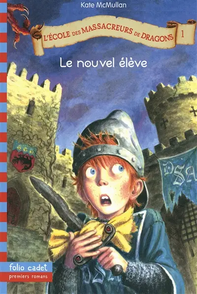 L'école des massacreurs de dragons. Vol. 1. Le nouvel élève