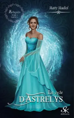 Le cycle d'Astrelys 1 : Adaptés