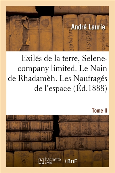 Exilés de la terre, Selene-company limited. Le Nain de Rhadamèh. Tome II : Les Naufragés de l'espace