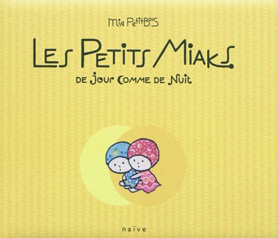 Les petits Miaks, de jour comme de nuit