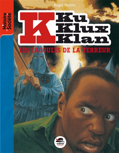 Ku Klux Klan. Vol. 2. Les cagoules de la terreur
