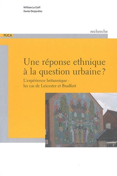 Une réponse ethnique à la question urbaine ? : l'expérience britannique : les cas de Leicester et Bradford