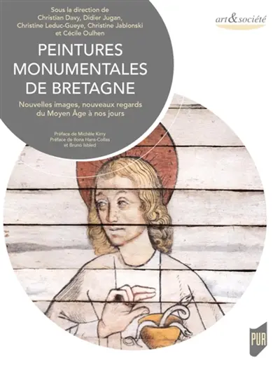 Peintures monumentales de Bretagne : nouvelles images, nouveaux regards du Moyen Age à nos jours