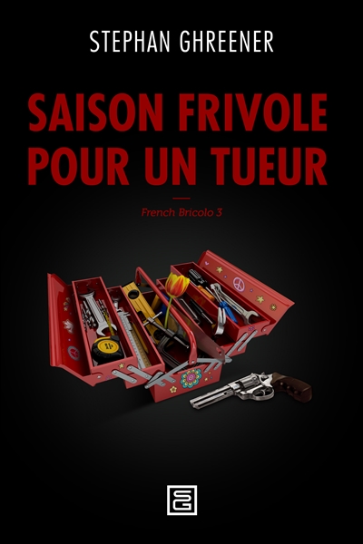 French bricolo. Vol. 3. Saison frivole pour un tueur