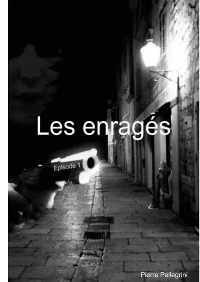 Les enragés (Episode 1)