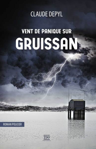 Vent de panique sur Gruissan : roman policier