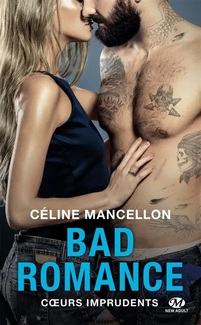 Bad romance. Vol. 3. Coeurs imprudents