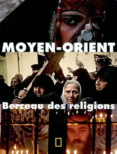 Moyen-Orient : berceau des religions
