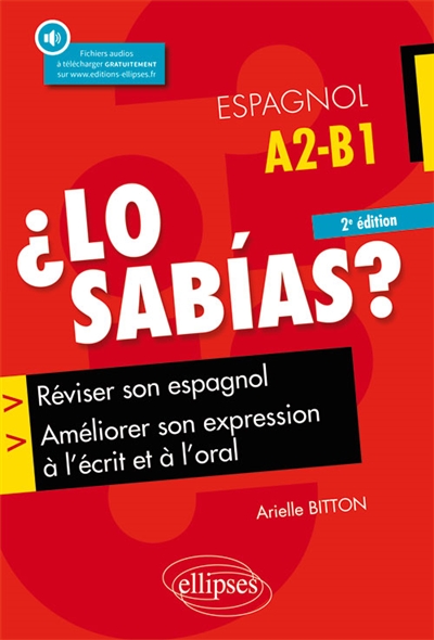 Lo sabias ? : réviser son espagnol et améliorer son expression à l'écrit et à l'oral : A2-B1