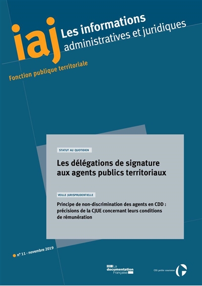 Informations administratives et juridiques, n° 11 (2019). Les délégations de signature aux agents publics territoriaux