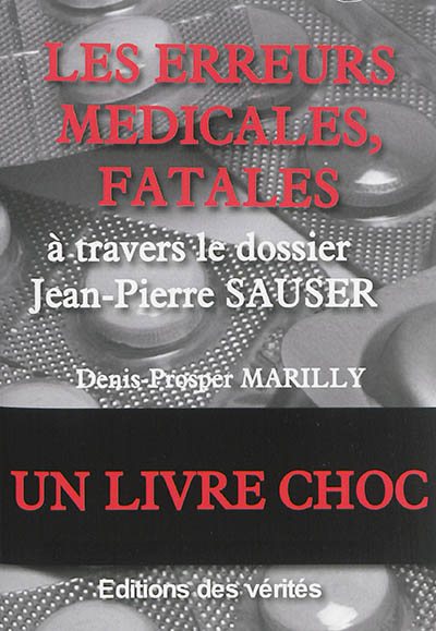 Les erreurs médicales fatales : à travers le dossier Jean-Pierre Sauser