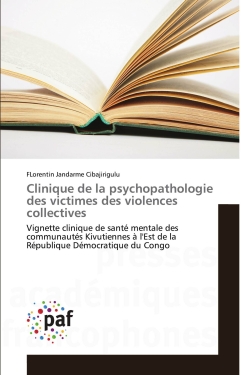 Clinique de la psychopathologie des victimes des violences collectives : Vignette clinique de santé mentale des communautés Kivutiennes à l'Est de la République Démocratique