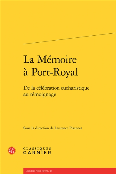 La mémoire à Port-Royal : de la célébration eucharistique au témoignage