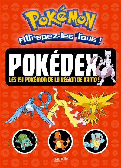 Pokédex : les 151 Pokémon de la région de Kanto !