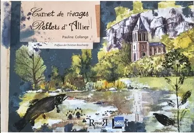 Carnet de rivages : reflets d'Allier Carnet de rivages : reflets d'Allier