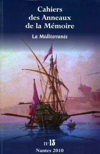 Cahiers des Anneaux de la mémoire, n° 13. La Méditerranée