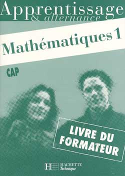 Mathématiques, CAP : livre du formateur. Vol. 1