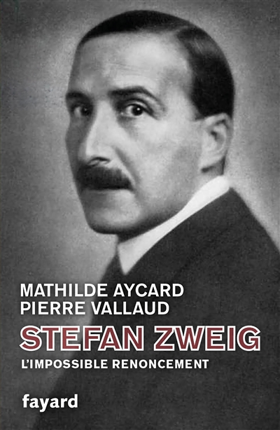 Stefan Zweig : l'impossible renoncement