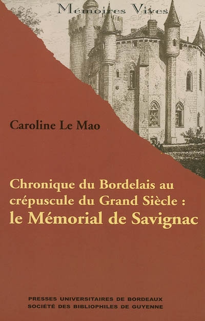 Chronique du Bordelais au crépuscule du Grand Siècle : le Mémorial de Savignac