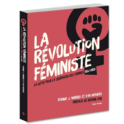 La révolution féministe : la lutte pour la libération des femmes, 1966-1988