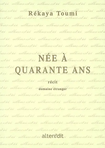 Née à quarante ans