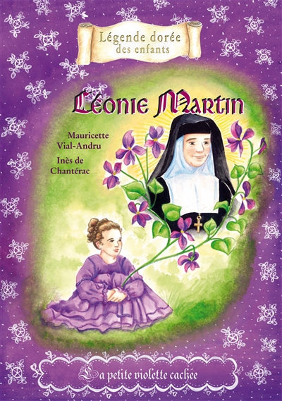 Léonie Martin : la petite violette cachée