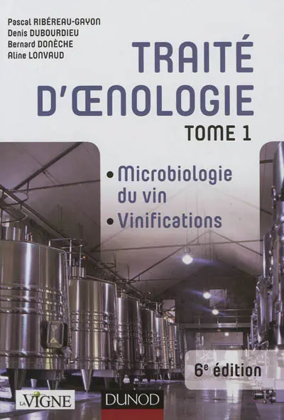 Traité d'oenologie. Vol. 1. Microbiologie du vin, vinifications