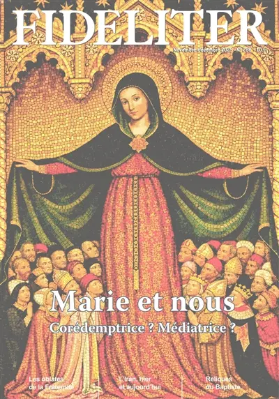 Fideliter, n° 288. Marie et nous : corédemptrice ? Médiatrice ? Fideliter, n° 288. Marie et nous : corédemptrice ? Médiatrice ?