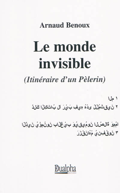 Le monde invisible (itinéraire d'un pèlerin)