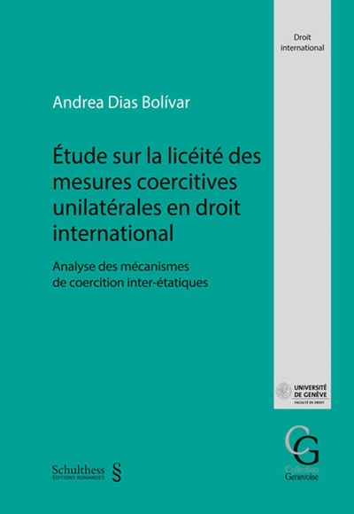 Etude sur la licéité des mesures coercitives unilatérales en droit international : analyse des mécanismes de coercition inter-étatiques