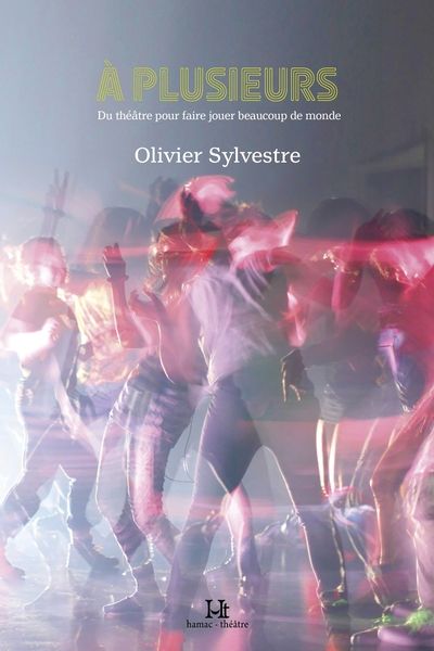 A plusieurs : Du théâtre pour faire jouer beaucoup de monde