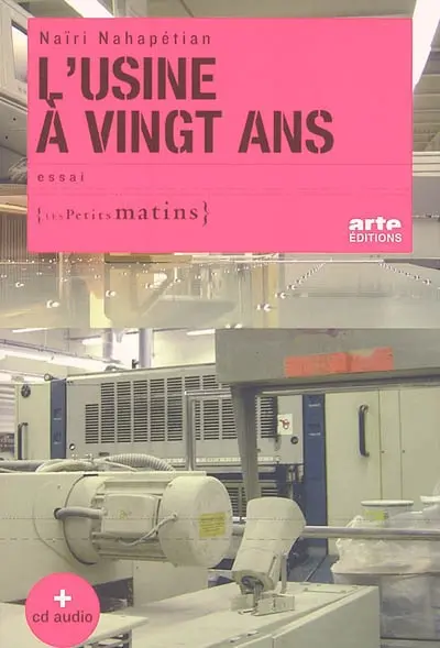 L'usine à vingt ans : essai