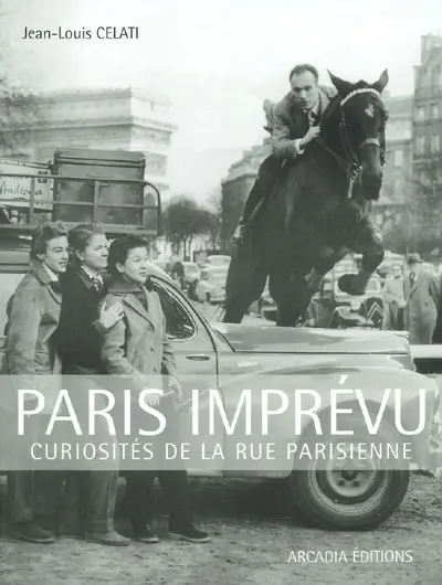 Paris imprévu : curiosités de la rue parisienne